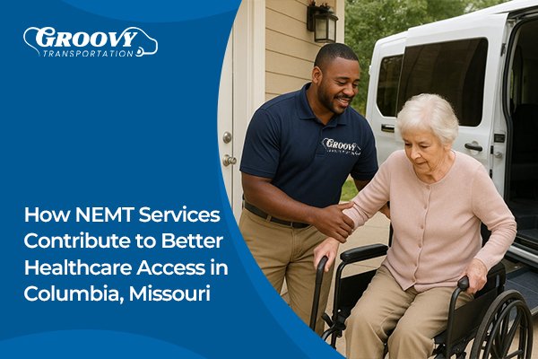 How NEMT Services Improve Healthcare Access in Columbia, Missouri
