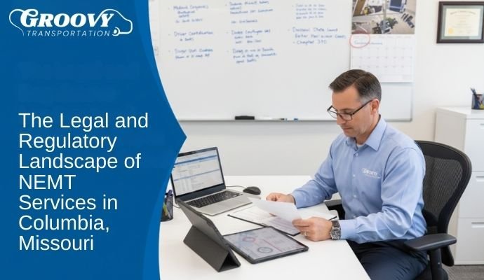 NEMT Regulations in Columbia, MO: Understanding the Legal and Regulatory Landscape